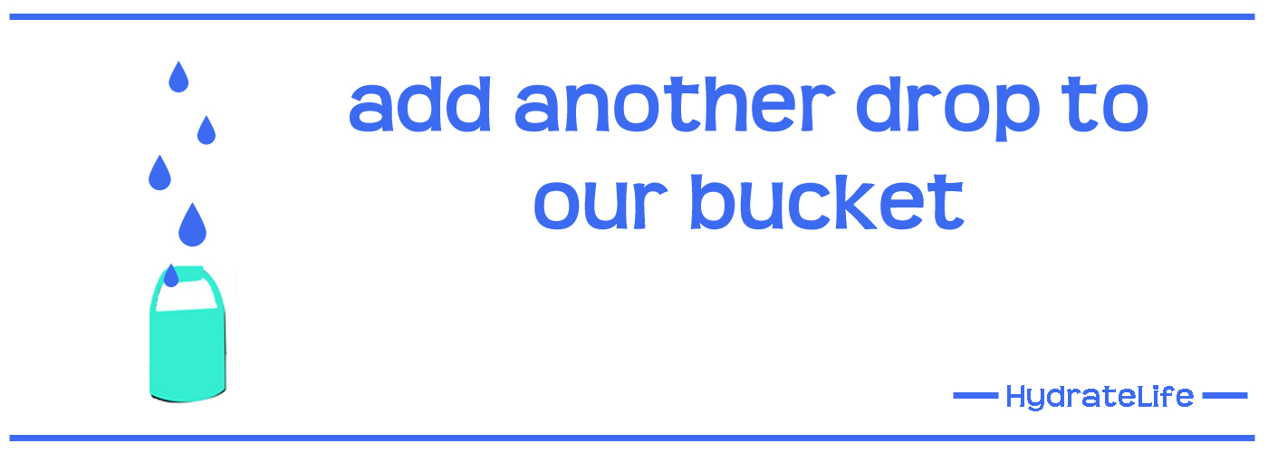 drop in the bucket copy2 HydrateLife